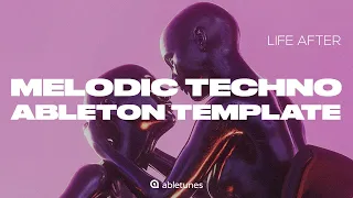 Melodic Techno Ableton Template "Life After" [Anyma, Artbat, CamelPhat Style]