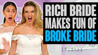 RICH BRIDE MAKES FUN OF BROKE BRIDE. Who Will Win? Totally Studios.