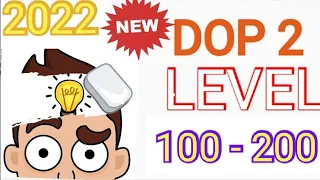 Dop 2 level 100 to 200 || 2022 ||