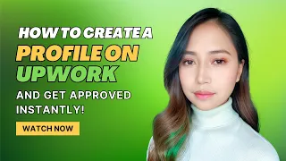 How to Create a Profile on Upwork and Get Approved INSTANTLY | Tagalog