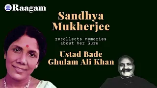 Interview II Sandhya Mukherjee Recollects Memories about her Guru Ustad Bade Ghulam Ali Khan