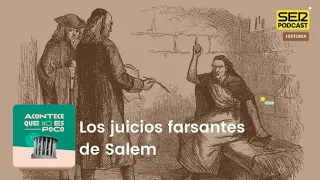 Acontece que no es poco | Los juicios farsantes de Salem