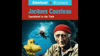 Abenteuer & Wissen - Jacques Cousteau - Tauchfahrt in die Tiefe