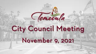 Temecula City Council Meeting - November 9, 2021