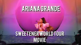 ARIANA GRANDE SWEETENER  WORID TOUR MOVIE PRESENTS BY CONCERT BY YOU