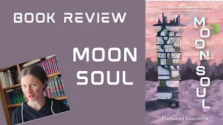 BOOK REVIEW: Moon Soul by Nathaniel Luscombe • A cozy sci-fi about burnout