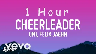 OMI - Cheerleader Felix Jaehn Remix (Lyrics) | 1 HOUR