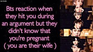 BTS Imagine [ Bts reaction when they hit you but they didn’t know that you’re pregnant ]
