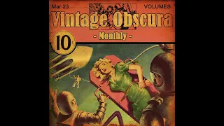 Vintage Obscura MONTHLY -- March 2023