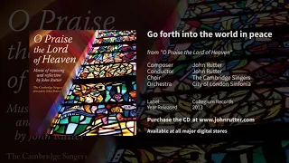 Go forth into the world in peace - John Rutter, The Cambridge Singers, City of London Sinfonia