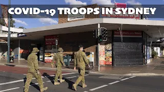 COVID-19 TROOPS IN SYDNEY: Australian Defence Force joins police in enforcing Sydney lockdown