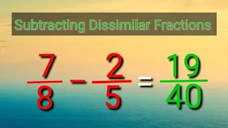 How to Subtract Dissimilar Fractions