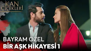 Bayrama Özel Bir Aşk Hikayesi 1 #dilbar - Kan Çiçekleri