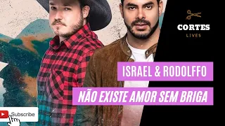 ISRAEL & RODOLFFO - NÃO EXISTE AMOR SEM BRIGA #LiveBatomDeCereja