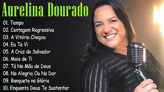 Aurelina Dourado || A Vitória Chegou, Tempo , Tá Na Mão de Deus,..As Melhores Músicas Gospel de 2024