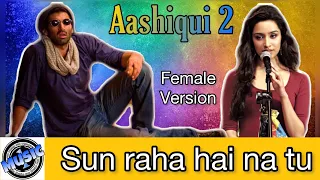 Aashiqui 2 - Sun raha hai na tu | female version | Music1