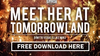 Dimitri Vegas & Like Mike - Meet Her At Tomorrowland (Original Mix)