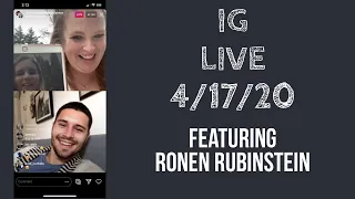 IG Live with Ronen Rubinstein 4/17/20