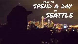 How to Spend a Day in Seattle