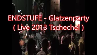 ENDSTUFE - Glatzenparty  (Live 2013 Tschechei)