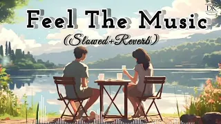 Mind Fresh Mashup - Feel The Music (Slowed Reverb) | Love Mashup - Heart Touching Songs