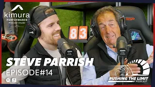 STEVE PARRISH EP #14 Pushing The Limit Podcast