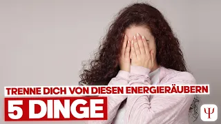 Schütze DICH vor DIESEN Energiefressern! Sie rauben DIR DEINE Kraft!