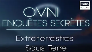 🛸 OVNI : Enquêtes Secrètes, Extraterrestres Sous Terre - Documentaire Ovnis - S1 E7 (2021)