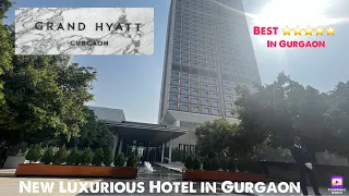 GRAND HYATT , sector 58, Gurgaon Review | Luxury Hotel in Gurgaon | Full Hotel Tour |