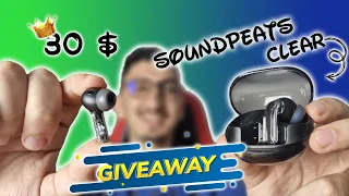 Soundpeats Clear + Giveaway || مراجعة افضل سماعات جربت لحد الساعة  ب 30 دولار
