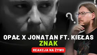 Opał x Jonatan ft. Kiełas "ZNAK" | REAKCJA NA ŻYWO 🔴