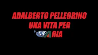 Adalberto Pellegrino - Una vita per aria (integrale)