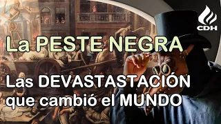 La PESTE NEGRA, su origen y cómo sus efectos cambiaron el mundo