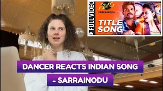 DANCER REACTS INDIAN SONG - SARRAINODU - ALLU ARJUN FT RAKUL PREET