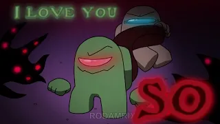 Love you so.. meme | Forte Green & Grey | Among us Rodamrix edit |