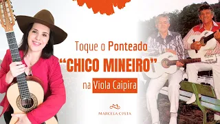 A forma fácil de tocar o ponteado CHICO MINEIRO na VIOLA CAIPIRA