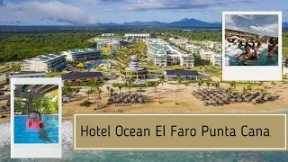 Vacaciones en el Hotel Ocean El Faro Punta Cana 2022  pt. 2