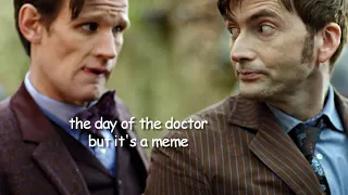 the day of the doctor but it's a meme