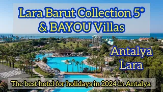 Lara Barut Collection 5* 💞 & BAYOU Villas  / The best hotel for holidays in 2024