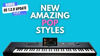 KORG PA5X OS 1.2.0 - AMAZING NEW Pop Styles!