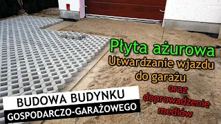 Utwardzanie wjazdu garażowego płytą ażurową. Dociągnięcie mediów do budynku (woda, prąd) - Vlog #31