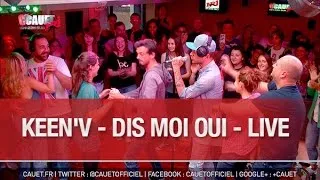 Keen'V - Dis Moi Oui - Live - C’Cauet sur NRJ