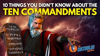 10 Things You Didn't Know About The 10 Commandments | The Catholic Talk Show