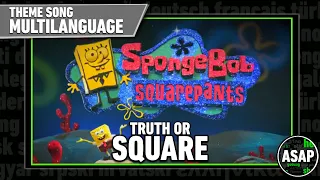 Spongebob “Truth or Square” Theme Song | Multilanguage (Requested)