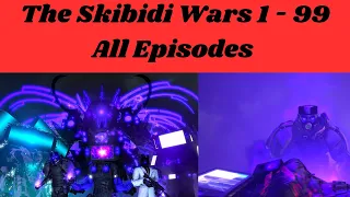 The Skibidi Wars 1 - 99 All Episodes #psboom