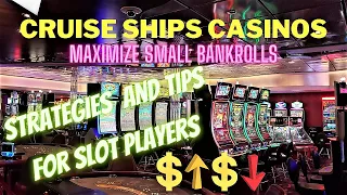 Cruise Ships Casinos - Strategies And Tips For Slot Players - Maximize Small Bankrolls - 3/2/2023