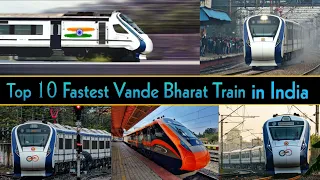 TOP 10 FASTEST VANDE BHARAT TRAINS IN INDIA 2024 || India's Fastest Vande Bharat Express