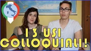 13+ usi colloquiali in italiano! - 13+ colloquial usages in Italian [ITA]