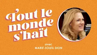 Tout le monde s'haït - Marie-Soleil Dion