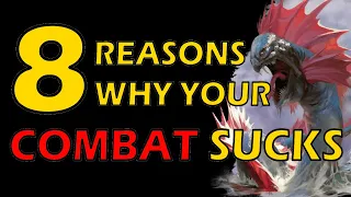 8 Reasons Why Your Combats Are Boring & How to Fix It!